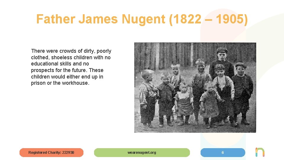 Father James Nugent (1822 – 1905) There were crowds of dirty, poorly clothed, shoeless