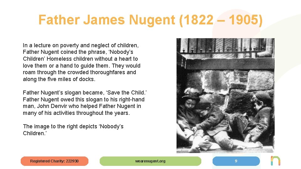 Father James Nugent (1822 – 1905) In a lecture on poverty and neglect of