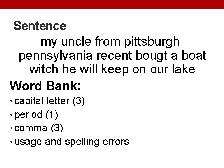 Sentence my uncle from pittsburgh pennsylvania recent bougt a boat witch he will keep