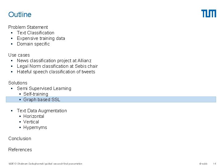 Outline Problem Statement § Text Classification § Expensive training data § Domain specific Use Outline Problem Statement § Text Classification § Expensive training data § Domain specific Use