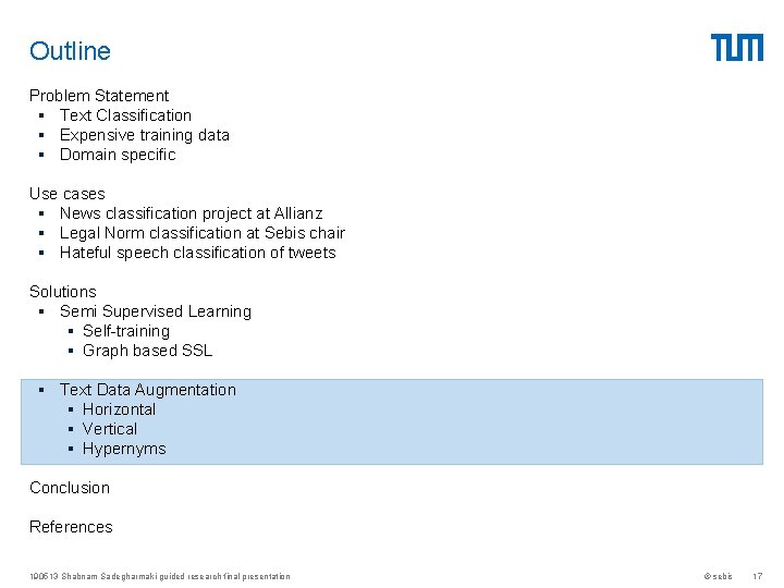 Outline Problem Statement § Text Classification § Expensive training data § Domain specific Use Outline Problem Statement § Text Classification § Expensive training data § Domain specific Use