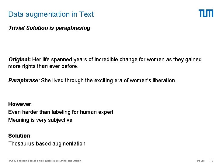 Data augmentation in Text Trivial Solution is paraphrasing Original: Her life spanned years of Data augmentation in Text Trivial Solution is paraphrasing Original: Her life spanned years of