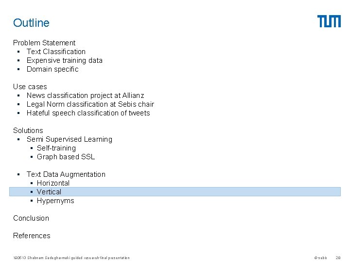 Outline Problem Statement § Text Classification § Expensive training data § Domain specific Use Outline Problem Statement § Text Classification § Expensive training data § Domain specific Use