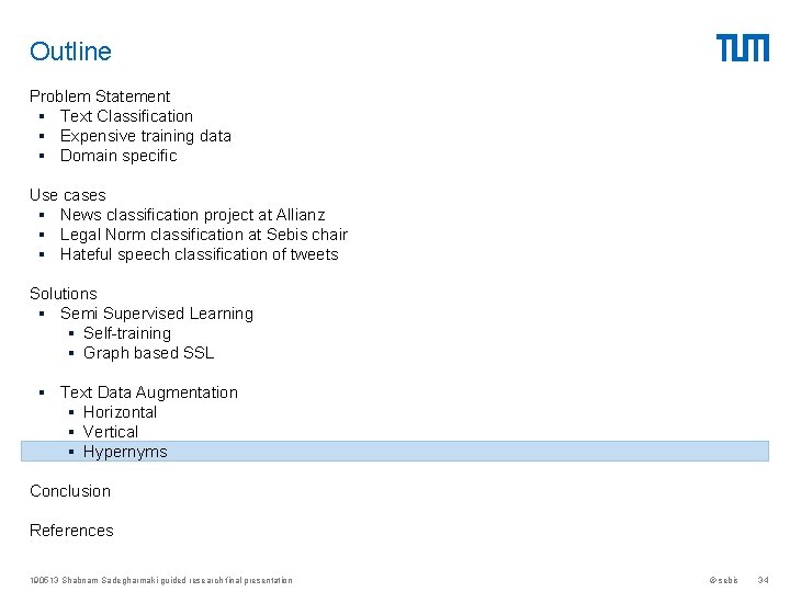 Outline Problem Statement § Text Classification § Expensive training data § Domain specific Use Outline Problem Statement § Text Classification § Expensive training data § Domain specific Use