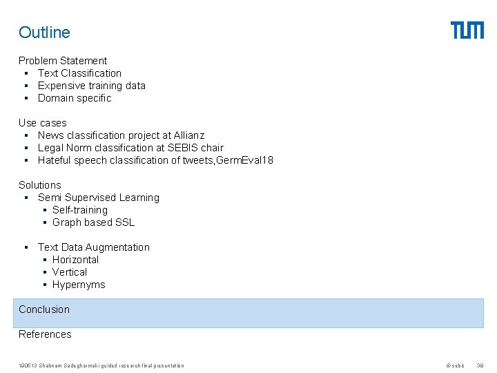 Outline Problem Statement § Text Classification § Expensive training data § Domain specific Use Outline Problem Statement § Text Classification § Expensive training data § Domain specific Use