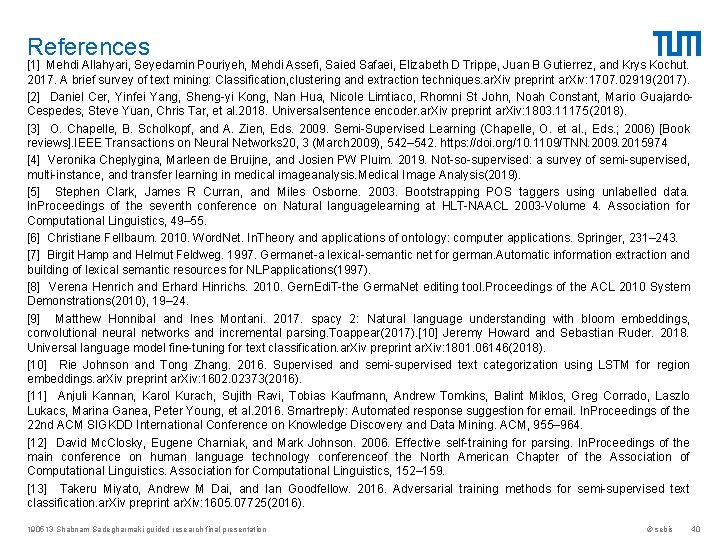References [1] Mehdi Allahyari, Seyedamin Pouriyeh, Mehdi Assefi, Saied Safaei, Elizabeth D Trippe, Juan