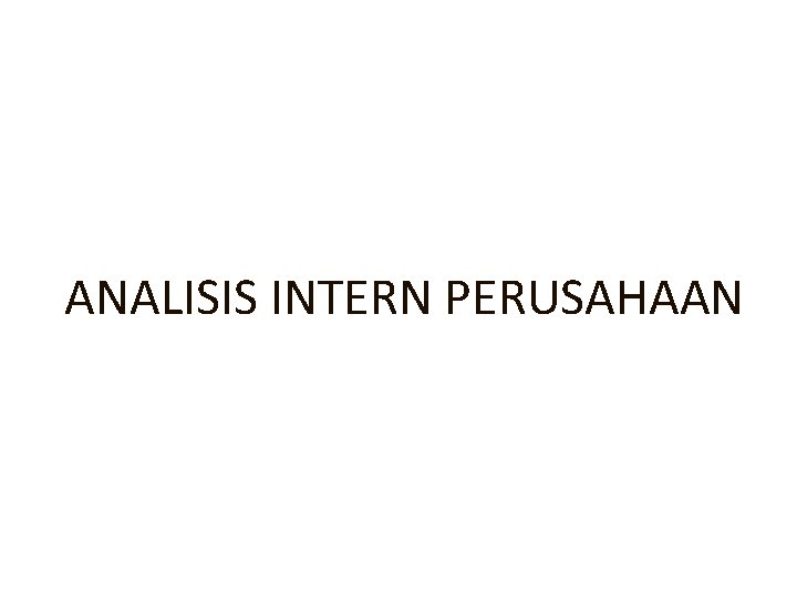 ANALISIS INTERN PERUSAHAAN 