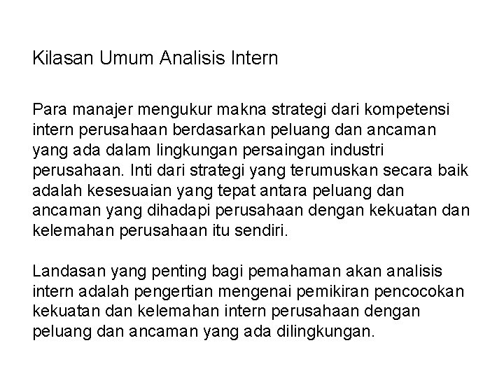 Kilasan Umum Analisis Intern Para manajer mengukur makna strategi dari kompetensi intern perusahaan berdasarkan