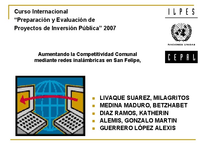 Curso Internacional “Preparación y Evaluación de Proyectos de Inversión Pública” 2007 Aumentando la Competitividad