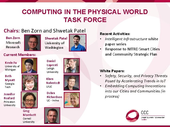 COMPUTING IN THE PHYSICAL WORLD TASK FORCE Chairs: Ben Zorn and Shwetak Patel Ben