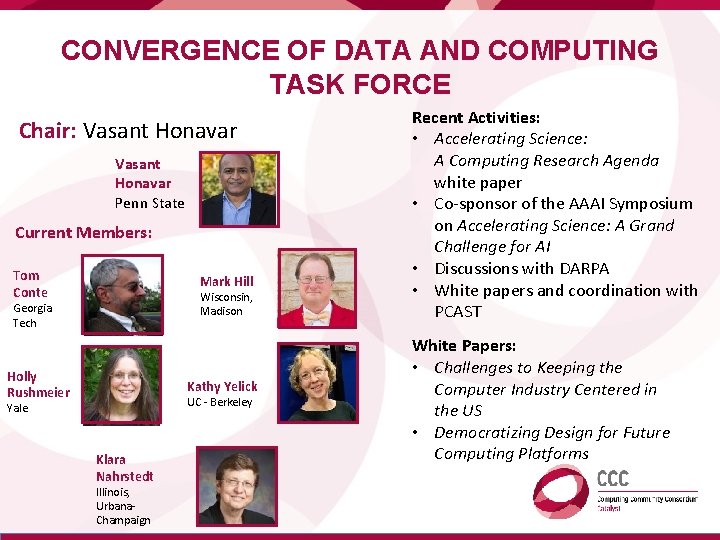 CONVERGENCE OF DATA AND COMPUTING TASK FORCE Chair: Vasant Honavar Penn State Current Members: