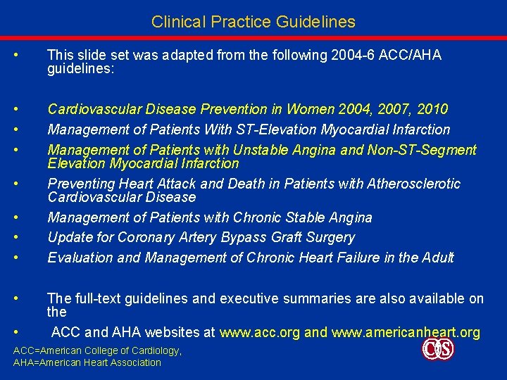 Clinical Practice Guidelines • This slide set was adapted from the following 2004 -6