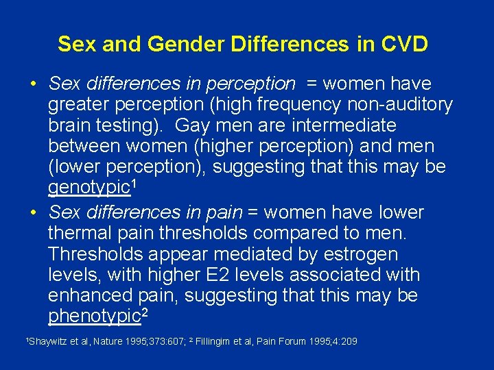 Sex and Gender Differences in CVD • Sex differences in perception = women have