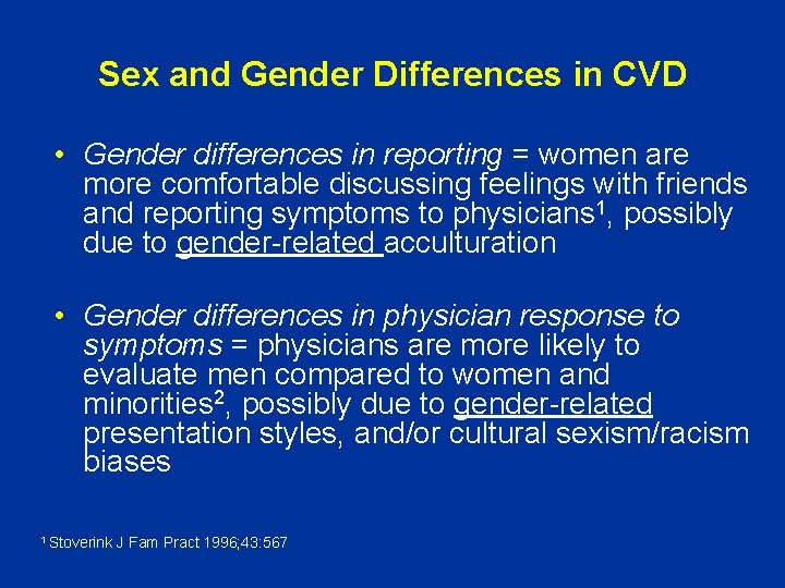 Sex and Gender Differences in CVD • Gender differences in reporting = women are