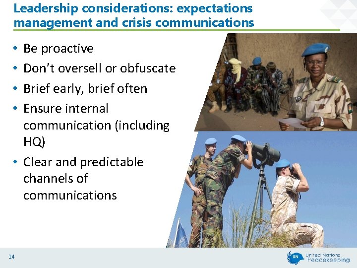 Leadership considerations: expectations management and crisis communications Be proactive Don’t oversell or obfuscate Brief