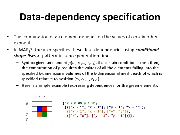 Data-dependency specification • The computation of an element depends on the values of certain