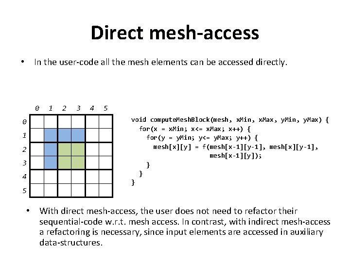 Direct mesh-access • In the user-code all the mesh elements can be accessed directly.