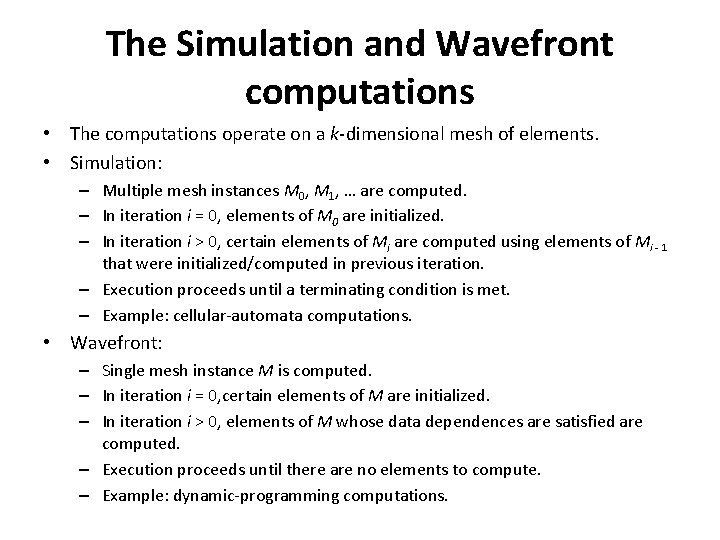 The Simulation and Wavefront computations • The computations operate on a k-dimensional mesh of