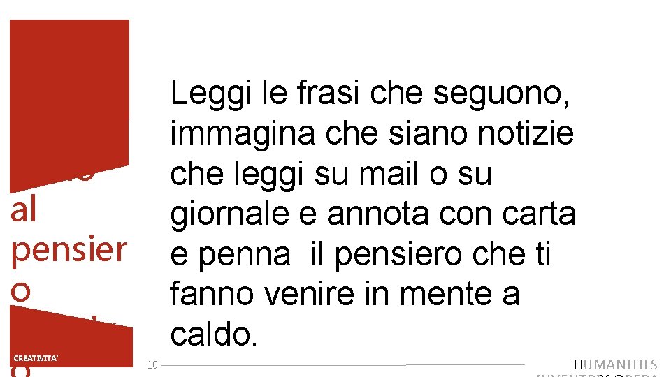 Leggi le frasi che seguono, immagina che siano notizie che leggi su mail o