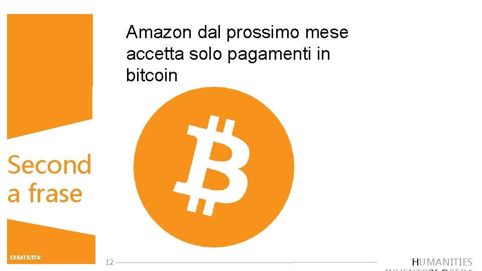 Amazon dal prossimo mese accetta solo pagamenti in bitcoin Second a frase TITOLO PRESENTAZIONE