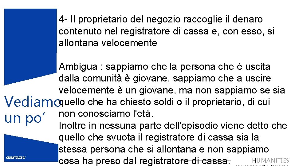 4 - Il proprietario del negozio raccoglie il denaro contenuto nel registratore di cassa