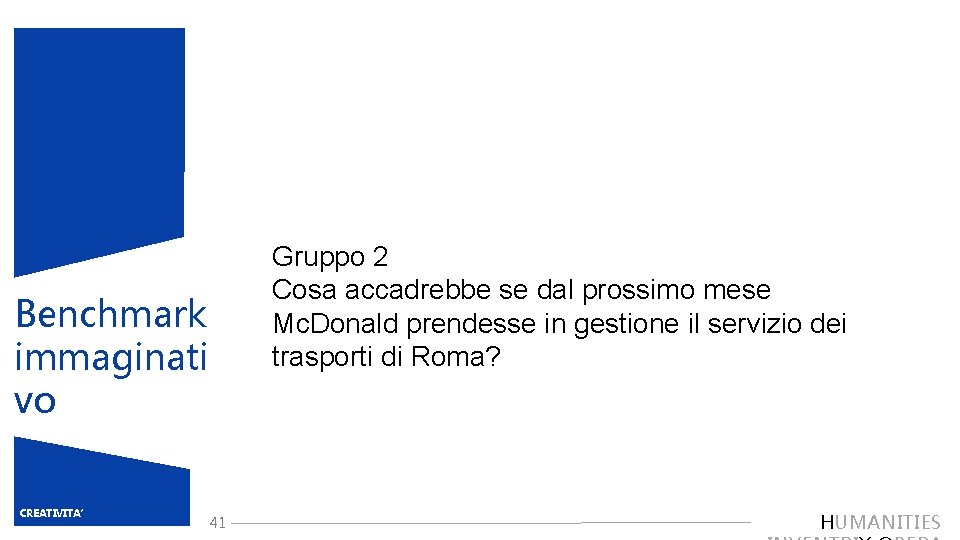 Gruppo 2 Cosa accadrebbe se dal prossimo mese Mc. Donald prendesse in gestione il