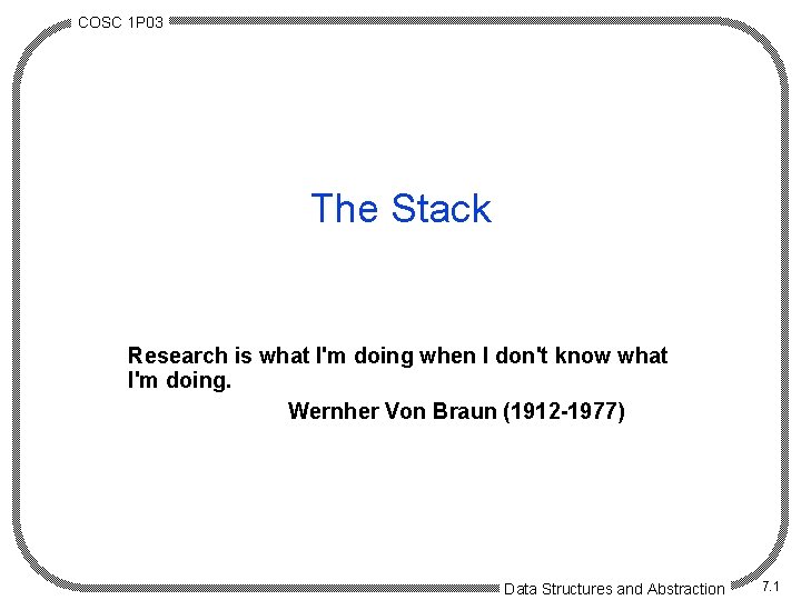 COSC 1 P 03 The Stack Research is what I'm doing when I don't