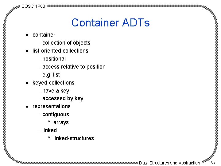 COSC 1 P 03 Container ADTs · container - collection of objects · list-oriented