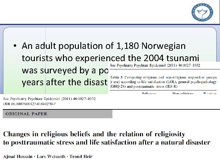  • An adult population of 1, 180 Norwegian tourists who experienced the 2004