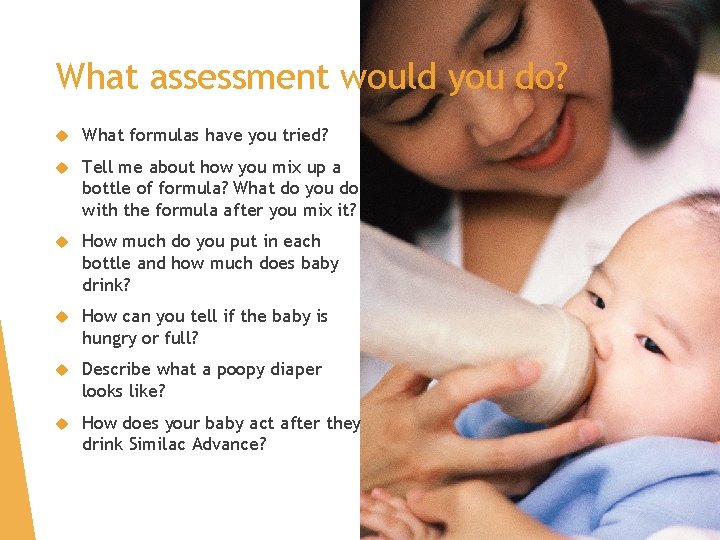 What assessment would you do? What formulas have you tried? Tell me about how