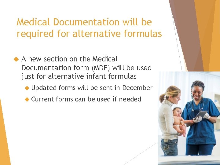 Medical Documentation will be required for alternative formulas A new section on the Medical