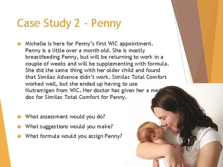 Case Study 2 - Penny Michelle is here for Penny’s first WIC appointment. Penny