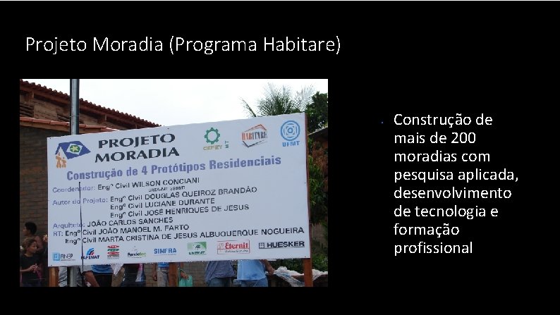 Projeto Moradia (Programa Habitare) • Construção de mais de 200 moradias com pesquisa aplicada,