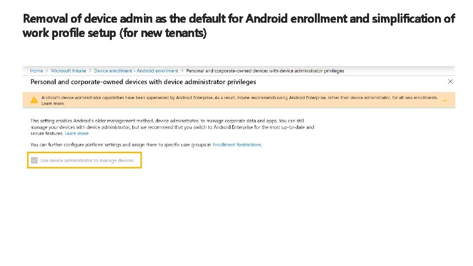 Removal of device admin as the default for Android enrollment and simplification of work