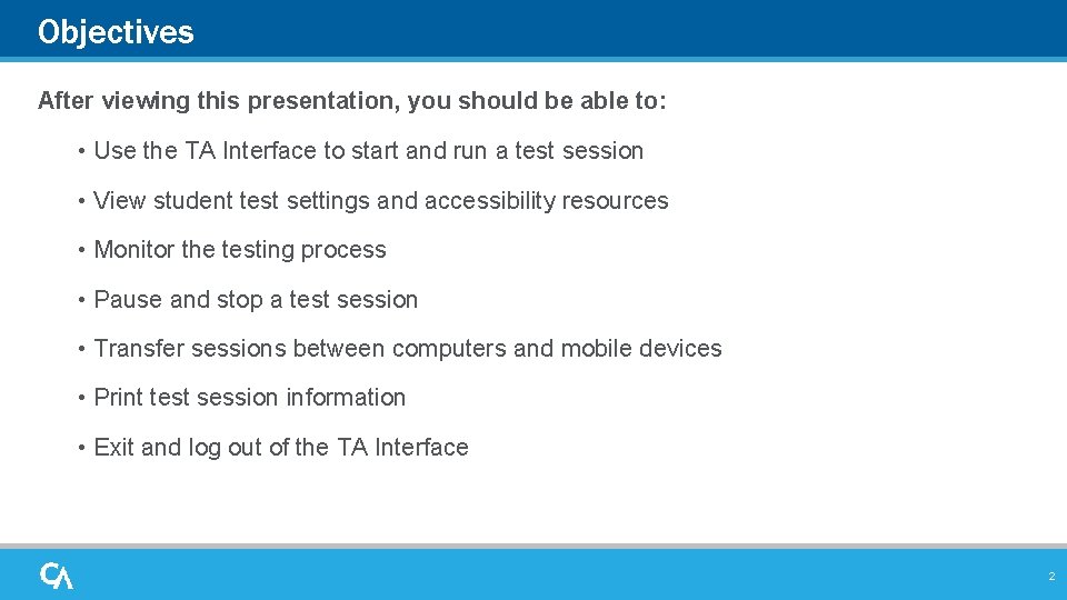 Objectives After viewing this presentation, you should be able to: • Use the TA Objectives After viewing this presentation, you should be able to: • Use the TA