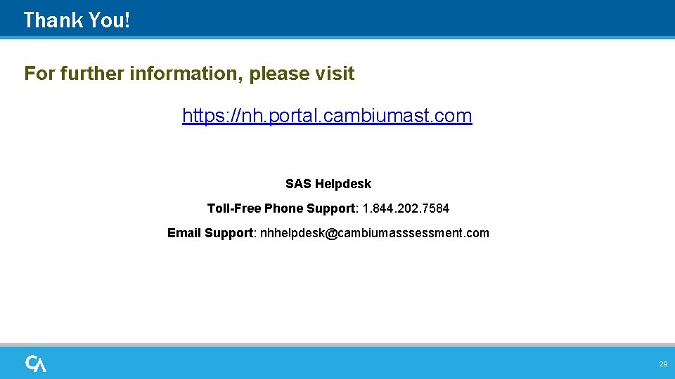 Thank You! For further information, please visit https: //nh. portal. cambiumast. com SAS Helpdesk Thank You! For further information, please visit https: //nh. portal. cambiumast. com SAS Helpdesk