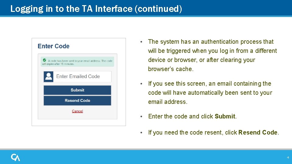 Logging in to the TA Interface (continued) • The system has an authentication process Logging in to the TA Interface (continued) • The system has an authentication process