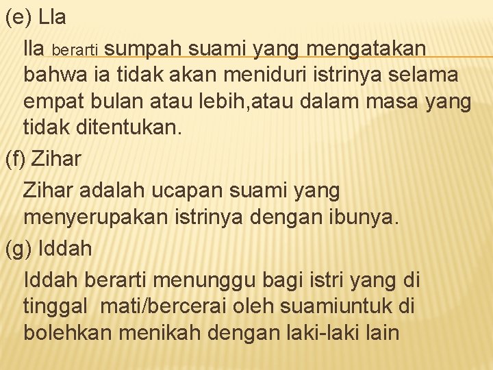 (e) Lla lla berarti sumpah suami yang mengatakan bahwa ia tidak akan meniduri istrinya