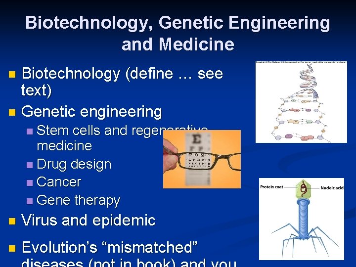 Biotechnology, Genetic Engineering and Medicine Biotechnology (define … see text) n Genetic engineering n