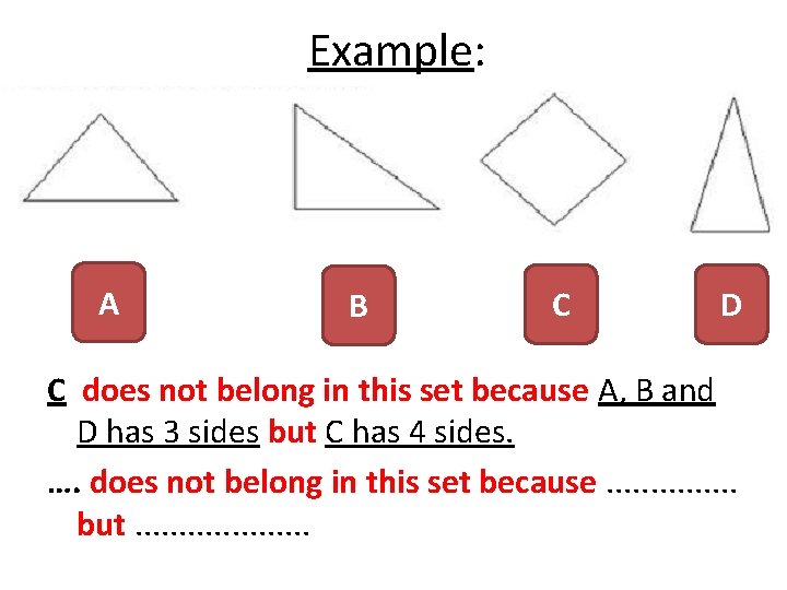 Example: A B C D C does not belong in this set because A,