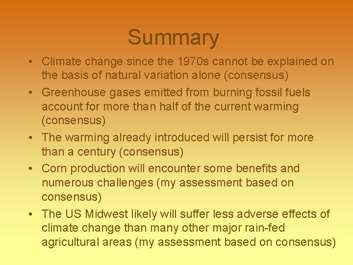 Summary • Climate change since the 1970 s cannot be explained on the basis