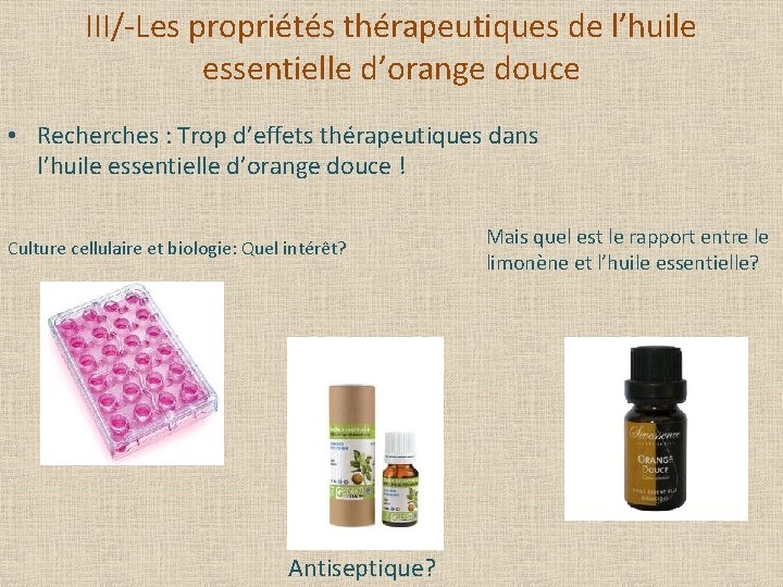 III/-Les propriétés thérapeutiques de l’huile essentielle d’orange douce • Recherches : Trop d’effets thérapeutiques