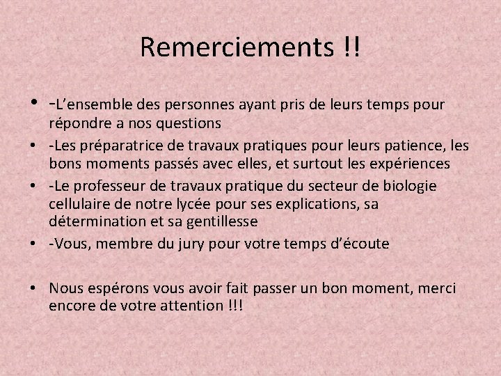 Remerciements !! • -L’ensemble des personnes ayant pris de leurs temps pour répondre a