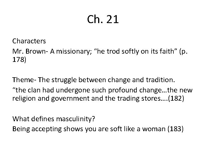 Ch. 21 Characters Mr. Brown- A missionary; “he trod softly on its faith” (p.