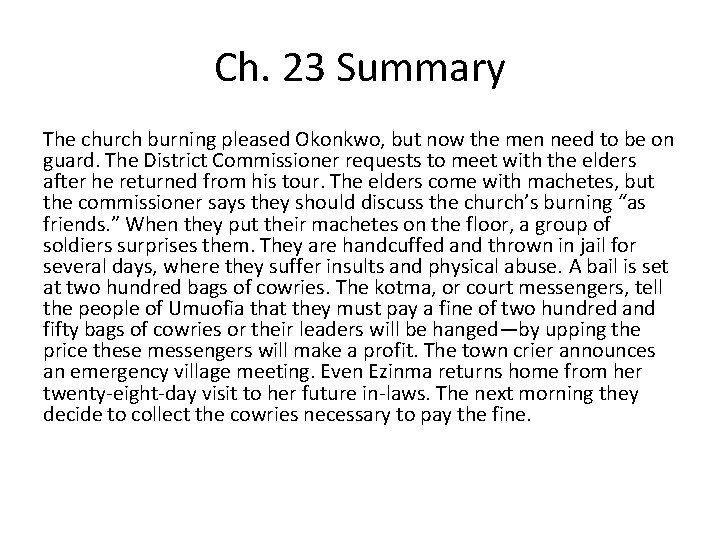 Ch. 23 Summary The church burning pleased Okonkwo, but now the men need to