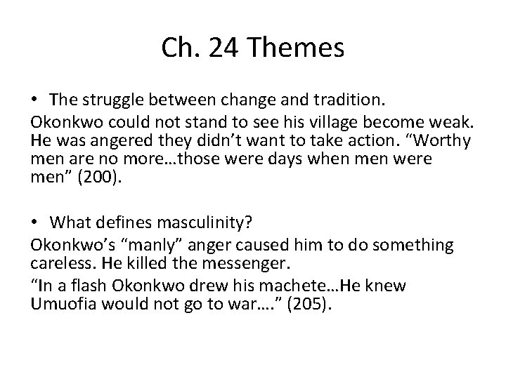 Ch. 24 Themes • The struggle between change and tradition. Okonkwo could not stand