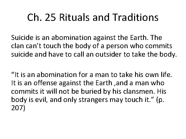 Ch. 25 Rituals and Traditions Suicide is an abomination against the Earth. The clan