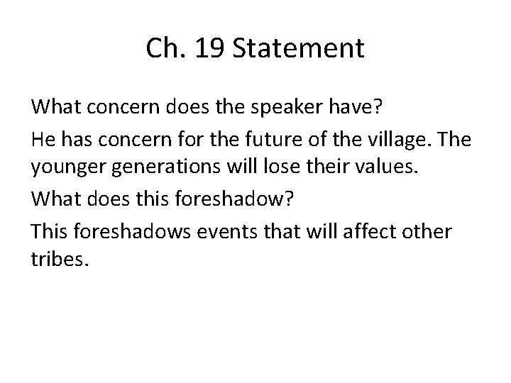 Ch. 19 Statement What concern does the speaker have? He has concern for the
