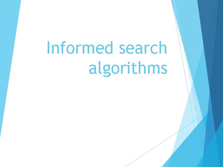 Informed search algorithms 