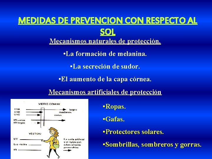 MEDIDAS DE PREVENCION CON RESPECTO AL SOL Mecanismos naturales de protección. • La formación